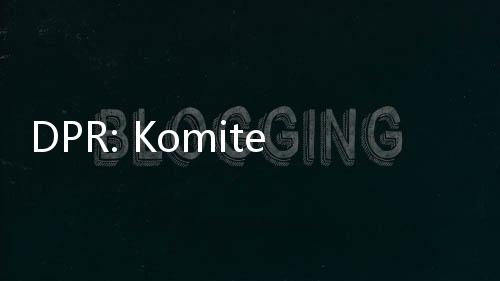 DPR: Komite Independen Publisher Rights Perlu Segera Dibentuk!